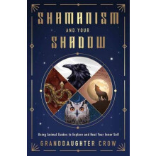 Shamanism and Your Shadow by Granddaughter Crow Paperback Book