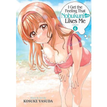 I Get the Feeling That Nobukunisan Likes Me Vol. 6 by Kosuke Yasuda Pa