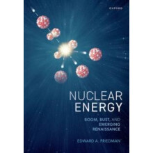 Nuclear Energy by Friedman Edward A. Emeritus Professor of Technology