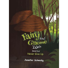 Fairy and Gnome Tales Book Four by Jennifer Schmidig Hardcover Book