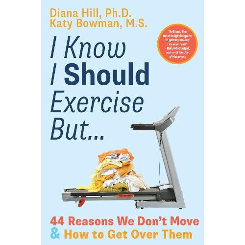 I Know I Should Exercise But... by Katy Bowman Paperback Book