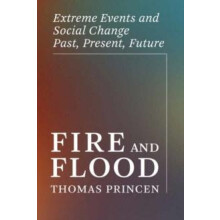Fire and Flood by Thomas Princen Paperback Book