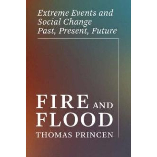 Fire and Flood by Thomas Princen Paperback Book