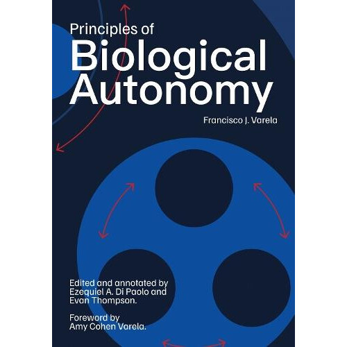Principles of Biological Autonomy a new annotated edition by Amy Cohen