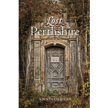 Lost Perthshire by Ann Lindsay Paperback Book