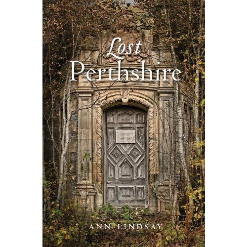 Lost Perthshire by Ann Lindsay Paperback Book