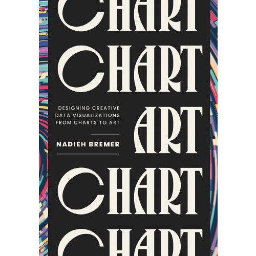 CHART by Nadieh Bremer Hardcover Book