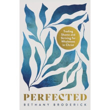 Perfected by Bethany Broderick Paperback Book