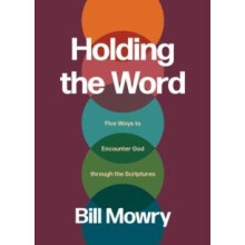 Holding the Word by Bill Mowry Paperback Book