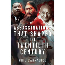 Assassinations that Shaped the Twentieth Century by Phil Carradice Har