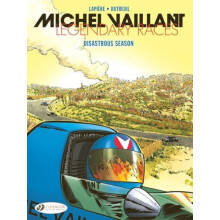 Michel Vaillant Legendary Races Vol. 3 The Disastrous Season by Denis