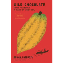 Wild Chocolate by Rowan Jacobsen Hardcover Book