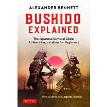 Bushido Explained by Alexander Bennett Hardcover Book