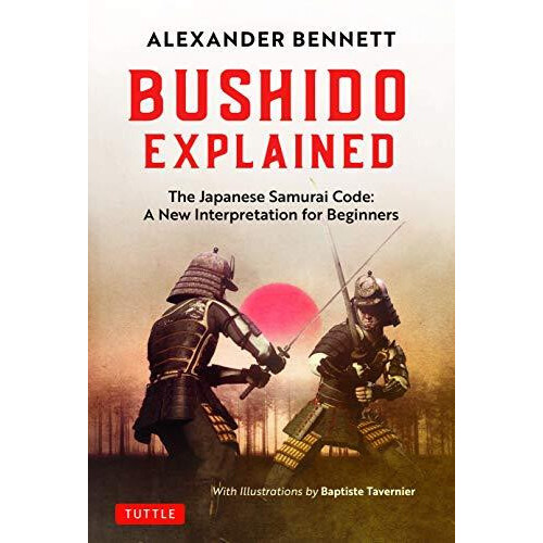 Bushido Explained by Alexander Bennett Hardcover Book