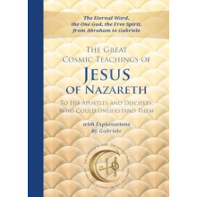 The Great Cosmic Teachings of Jesus of Nazareth by House Gabriele Publ