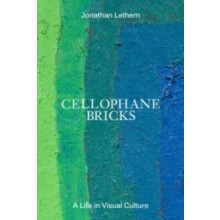 Cellophane Bricks by Jonathan Lethem Hardcover Book