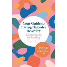 Your Guide to Eating Disorder Recovery by Cara Lisette Paperback Book