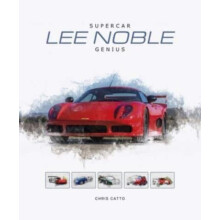Lee Noble Supercar Genius by Christopher Catto Hardcover Book