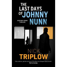 The Last Days of Johnny Nunn by Nick Triplow Paperback Book