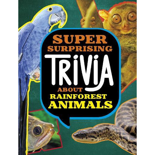 Super Surprising Trivia About Rainforest Animals by Megan Cooley Peter