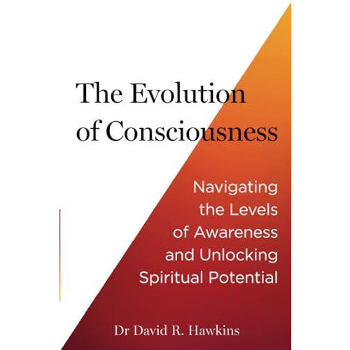 The Evolution of Consciousness by David R. Hawkins Paperback Book