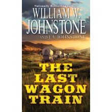 The Last Wagon Train by J.A. Johnstone Paperback Book