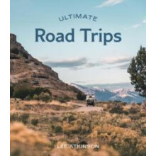 Ultimate Road Trips by Lee Atkinson Paperback Book