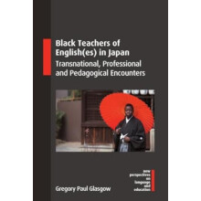 Black Teachers of Englishes in Japan by Gregory Paul Glasgow Paperback
