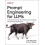 Prompt Engineering for LLMs by Albert Ziegler Paperback Book 1