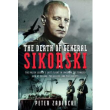 The Death of General Sikorski by Peter Zablocki Hardcover Book