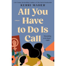 All You Have to Do Is Call by Kerri Maher Paperback Book