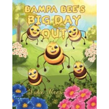 Bampa Bees Big Day Out by Luke Rees Paperback Book