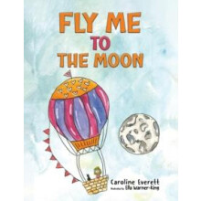 Fly Me to the Moon by Caroline Everett Paperback Book