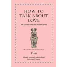How to Talk about Love by Plato Hardcover Book
