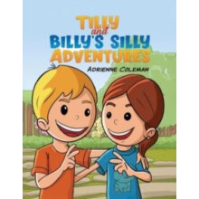 Tilly and Billys Silly Adventures by Adrienne Coleman Hardcover Book