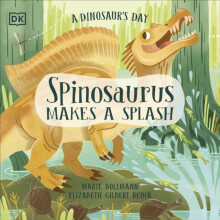 A Dinosaurs Day Spinosaurus Makes a Splash by Elizabeth Gilbert Bedia