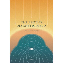 The Earths Magnetic Field by Lowrie Prof William Professor Emeritus of