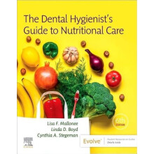 The Dental Hygienists Guide to Nutritional Care by Stegeman Cynthia A.