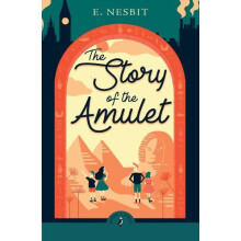 The Story of the Amulet by Edith Nesbit Paperback Book