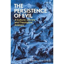 The Persistence of Evil by Lyons O.S.B. Revd Fintan Glenstal Abbey Ire