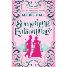 Something Extraordinary by Alexis Hall Paperback Book