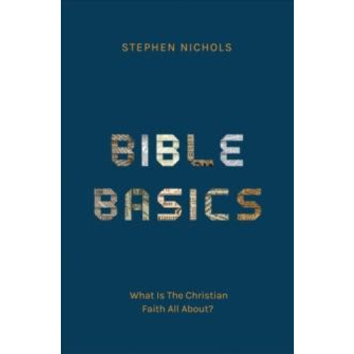 Bible Basics by Stephen J. Nichols Hardcover Book