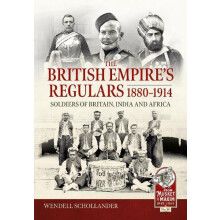 The British Empires Regulars 1880 1914 by Wendell Schollander Hardcove