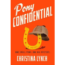 Pony Confidential by Christina Lynch Hardcover Book
