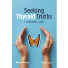Seeking Thyroid Truths by Petros Perros Paperback Book