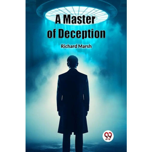 A Master of Deception Edition2024 by Richard Marsh Paperback Book