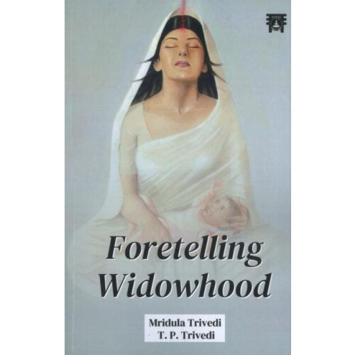 Foretelling Widowhood by T.P. Trivedi Paperback Book
