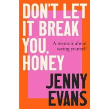 Dont Let it Break You Honey by Jenny Evans Hardcover Book