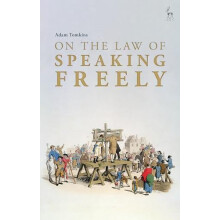 On the Law of Speaking Freely by Tomkins Adam University of Glasgow UK