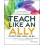 Teach Like an Ally by Flint Del Sol Paperback Book 1